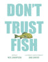 DON'T TRUST FISH - SHARPSON. NEIL; SANTAT. DAN
